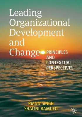 Szervezetfejlesztés és változás vezetése: Elvek és kontextuális perspektívák - Leading Organizational Development and Change: Principles and Contextual Perspectives