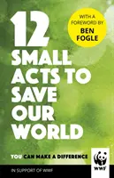 12 apró cselekedet a világ megmentéséért - Egyszerű, hétköznapi módszerek, amelyekkel változtathatsz a dolgokon - 12 Small Acts to Save Our World - Simple, Everyday Ways You Can Make a Difference