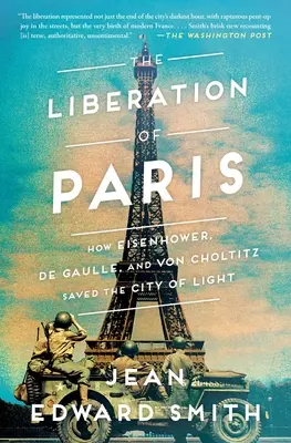 Párizs felszabadítása: Hogyan mentette meg Eisenhower, de Gaulle és Von Choltitz a Fény városát? - The Liberation of Paris: How Eisenhower, de Gaulle, and Von Choltitz Saved the City of Light