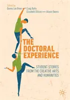 A doktori tapasztalat: Hallgatói történetek a kreatív művészeti és bölcsészettudományok területéről - The Doctoral Experience: Student Stories from the Creative Arts and Humanities