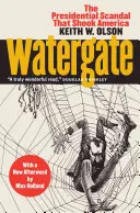 Watergate: Az elnöki botrány, amely megrázta Amerikát?Max Holland új utószavával - Watergate: The Presidential Scandal That Shook America?with a New Afterword by Max Holland