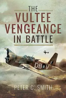 A Vultee Vengeance a csatában - The Vultee Vengeance in Battle