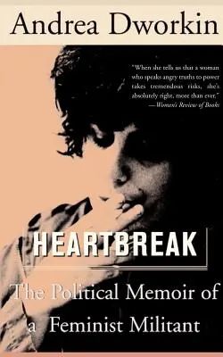 Szívfájdalom: Egy feminista harcos politikai emlékiratai - Heartbreak: The Political Memoir of a Feminist Militant