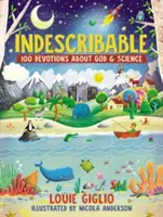 Leírhatatlan: 100 áhítat gyerekeknek Istenről és a tudományról - Indescribable: 100 Devotions for Kids about God and Science