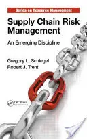 Supply Chain Risk Management: Kockázatkezelési kockázatmenedzsment: Egy kialakulóban lévő diszciplína - Supply Chain Risk Management: An Emerging Discipline