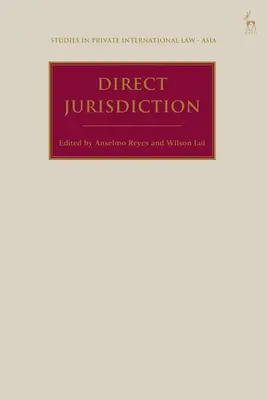 Közvetlen joghatóság: Ázsiai perspektívák - Direct Jurisdiction: Asian Perspectives