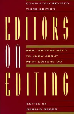 Szerkesztők a szerkesztésről: Amit az íróknak tudniuk kell a szerkesztők munkájáról - Editors on Editing: What Writers Need to Know about What Editors Do