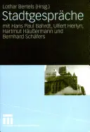 Stadtgesprche: Mit Hans Paul Bahrdt, Ulfert Herlyn, Hartmut Huermann Und Bernhard Schfers