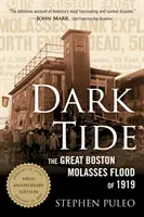 Sötét dagály: Az 1919-es nagy bostoni melaszáradás - Dark Tide: The Great Boston Molasses Flood of 1919