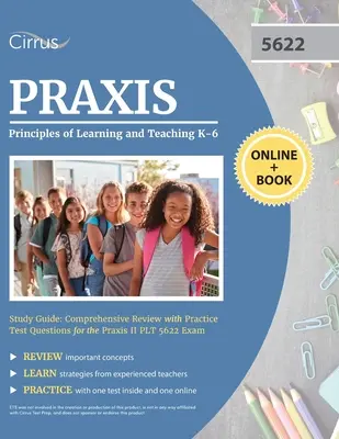 Praxis Principles of Learning and Teaching K-6 Study Guide: Átfogó áttekintés gyakorlati tesztkérdésekkel a Praxis II PLT 5622 vizsgához - Praxis Principles of Learning and Teaching K-6 Study Guide: Comprehensive Review with Practice Test Questions for the Praxis II PLT 5622 Exam