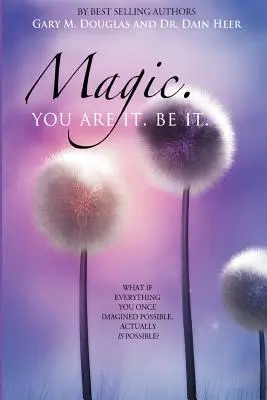 Magic. Te vagy az. Légy az. - Magic. You Are It. Be It.