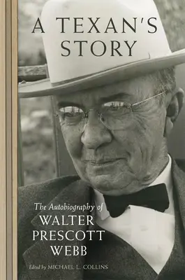 Egy texasi története: Walter Prescott Webb önéletrajza - A Texan's Story: The Autobiography of Walter Prescott Webb