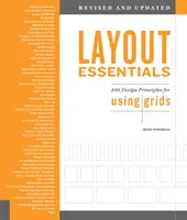 Layout Essentials Revised and Updated: 100 tervezési alapelv a rácsok használatához - Layout Essentials Revised and Updated: 100 Design Principles for Using Grids