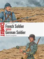 Francia katona kontra német katona: Verdun 1916 - French Soldier Vs German Soldier: Verdun 1916