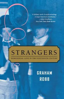 Idegenek: Homoszexuális szerelem a tizenkilencedik században - Strangers: Homosexual Love in the Nineteenth Century