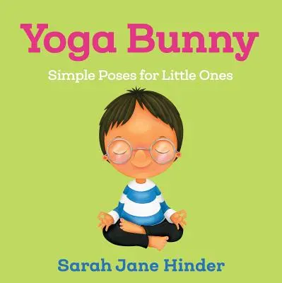 Jóga nyuszi: Egyszerű pózok kicsiknek - Yoga Bunny: Simple Poses for Little Ones