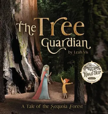 A fa őrzője: Mese a szekófa-erdőből - The Tree Guardian: A Tale of the Sequoia Forest