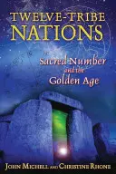 Tizenkét törzsi nemzet: A szent szám és az aranykor - Twelve-Tribe Nations: Sacred Number and the Golden Age