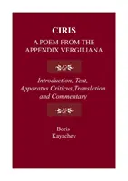 Ciris: Egy vers a Vergiliana függelékből - Ciris: A Poem from the Appendix Vergiliana