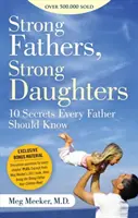 Erős apák, erős lányok: 10 titok, amit minden apának tudnia kell - Strong Fathers, Strong Daughters: 10 Secrets Every Father Should Know