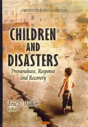 Gyermekek és katasztrófák - felkészültség, reagálás és helyreállítás - Children & Disasters - Preparedness, Response & Recovery