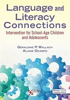 Nyelvi és műveltségi kapcsolatok - Intervenciók iskoláskorú gyermekek és serdülők számára - Language and Literacy Connections - Interventions for School-Age Children and Adolescents