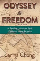 Odüsszeia a szabadság felé: Egy család töretlen lelke legyőzi a háború kegyetlenségét - Odyssey to Freedom: A Family's Unbroken Spirit Conquers War's Brutalities