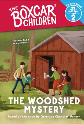 A fáskamra rejtély (The Boxcar Children: Time to Read, 2. szint) - The Woodshed Mystery (the Boxcar Children: Time to Read, Level 2)