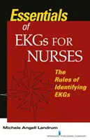 Alapvető tudnivalók az EKG-kről ápolók számára - Az EKG-k azonosításának szabályai - Essentials of EKGs for Nurses - The Rules of Identifying EKGs