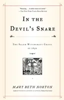 Az ördög csapdájában: Az 1692-es salemi boszorkányválság - In the Devil's Snare: The Salem Witchcraft Crisis of 1692