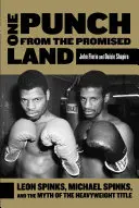 Egy ütés az ígéret földjétől: Leon Spinks, Michael Spinks és a nehézsúlyú cím mítosza - One Punch from the Promised Land: Leon Spinks, Michael Spinks, and the Myth of the Heavyweight Title