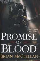 A vér ígérete - A pormágus-trilógia első könyve - Promise of Blood - Book 1 in the Powder Mage trilogy