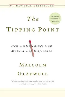 A fordulópont: Hogyan tehetnek apró dolgok nagy változást - The Tipping Point: How Little Things Can Make a Big Difference