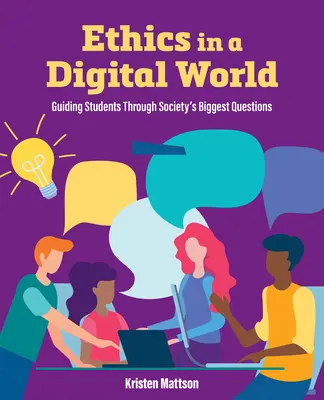 Etika a digitális világban: A diákok eligazítása a társadalom legnagyobb kérdéseiben - Ethics in a Digital World: Guiding Students Through Society's Biggest Questions