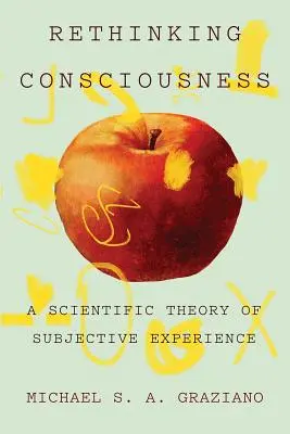 A tudatosság újragondolása: A szubjektív tapasztalat tudományos elmélete - Rethinking Consciousness: A Scientific Theory of Subjective Experience