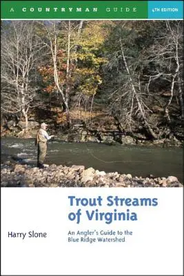 Trout Streams of Virginia: An Angler's Guide to the Blue Ridge Watershed (A horgász útikönyve a Blue Ridge vízgyűjtőjéhez) - Trout Streams of Virginia: An Angler's Guide to the Blue Ridge Watershed