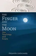 Az ujj és a hold: Zen tanítások és koanok - The Finger and the Moon: Zen Teachings and Koans