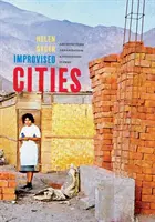 Improvizált városok: Építészet, urbanizáció és innováció Peruban - Improvised Cities: Architecture, Urbanization, and Innovation in Peru