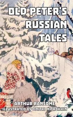 Régi Péter orosz meséi - Old Peter's Russian Tales