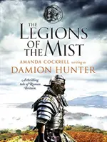 A köd légiói - A római Britannia izgalmas története - Legions of the Mist - A thrilling tale of Roman Britain