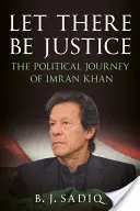 Let There Be Justice: Imran Khan politikai útja - Let There Be Justice: The Political Journey of Imran Khan