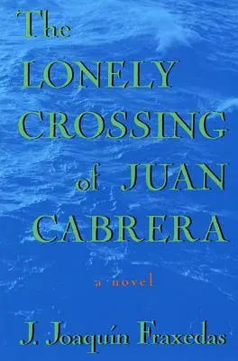 Juan Cabrera magányos átkelése - The Lonely Crossing of Juan Cabrera