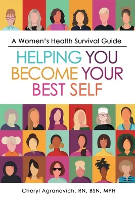 A Women's Health Survival Guide: Segít a legjobb önmagaddá válni - A Women's Health Survival Guide: Helping You Become Your Best Self