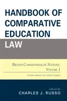 Az összehasonlító oktatási jog kézikönyve: Brit Nemzetközösségi nemzetek, 1. kötet - Handbook of Comparative Education Law: British Commonwealth Nations, Volume 1