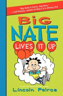 Big Nate: Big Nate Lives It Up - Big Nate Lives It Up