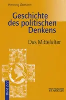 A politikai gondolkodás története: 2.2. kötet: A középkor. - Geschichte Des Politischen Denkens: Band 2.2: Das Mittelalter