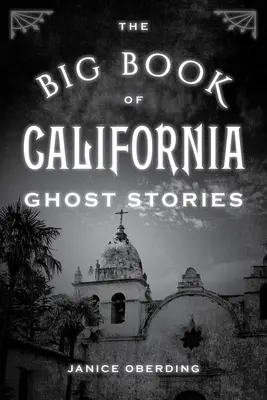 A kaliforniai szellemtörténetek nagy könyve - The Big Book of California Ghost Stories