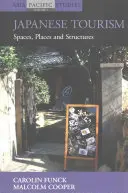 Japán turizmus: Spaces, Places and Structures - Japanese Tourism: Spaces, Places and Structures