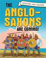 Behatolók és fosztogatók: Jönnek az angolszászok! - Invaders and Raiders: The Anglo-Saxons are coming!