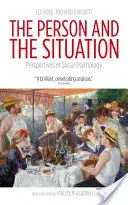 A személy és a helyzet: A szociálpszichológia perspektívái - The Person and the Situation: Perspectives of Social Psychology